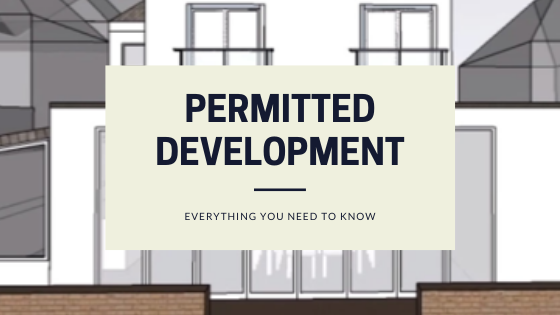 Permitted Development, Everything You Need to Know (PD)